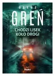 chodzi-lisek-kolo-drogi-tom-2-hanna-gren