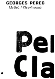 myslec-klasyfikowac-georges-perec