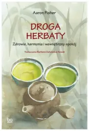 droga-herbaty-zdrowie-harmonia-i-wewnetrzny-spok-aaron-fisher