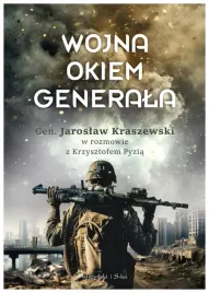 wojna-okiem-generala-krzysztof-pyziaj-kraszewski