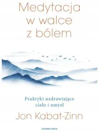 medytacja-w-lagodzeniu-bolu-jon-kabat-zinn
