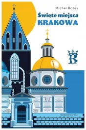 swiete-miejsca-krakowa-michal-rozek