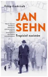 jan-sehn-tropiciel-nazistow-filip-ganczak