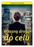 wlasna-droga-do-celu-zbigniew-krolicki