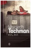 eli-eli-wojciech-tochman