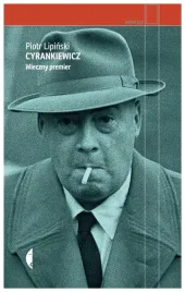 cyrankiewicz-wieczny-premier-piotr-lipinski