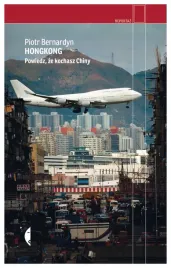 hongkong-powiedz-ze-kochasz-chiny-piotr-bernardyn
