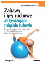 zabawy-i-gry-ruchowe-aktywizujace-miesnie-tulowia-piotr-winczewski