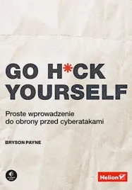 go-h-ck-yourself-proste-wprowadzenie-do-obrony-przed-cyberatakami