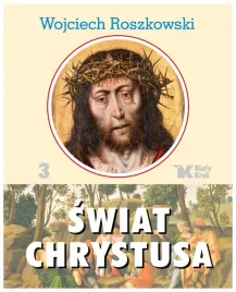 swiat-chrystusa-tom-3-w-roszkowski-bialy-kruk