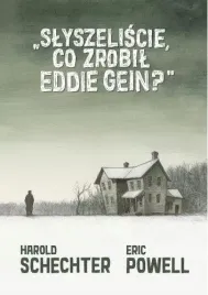 slyszeliscie-co-zrobil-eddie-gein