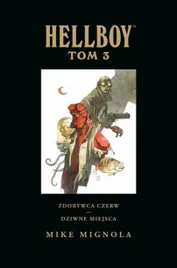 hellboy-t-3-zdobywca-czerw-dziwne-miejsca-mike-mignola