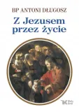 z-jezusem-przez-zycie-wydawnictwo-bialy-kruk