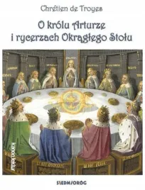 o-krolu-arturze-i-rycerzach-okraglego-stolu