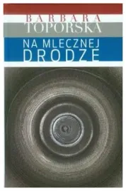 na-mlecznej-drodze-barbara-toporska