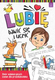lubie-bawic-sie-i-uczyc-zbior-edukacyjnych-zadan-dla-przedszkolaka