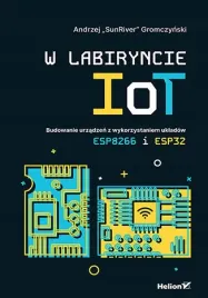 w-labiryncie-iot-budowanie-urzadzen-z-wykorzystaniem-ukladow-esp8266-i-esp
