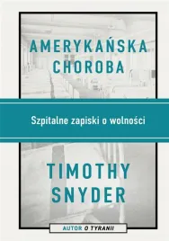amerykanska-choroba-szpitalne-zapiski-o-wolnosci
