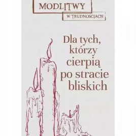 modlitwy-w-trudnosciach-dla-tych-ktorzy-stracili-bliska-osobe