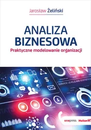 analiza-biznesowa-praktyczne-modelowanie-organizacji