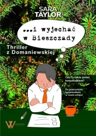 i-wyjechac-w-bieszczady-thriller-z-domaniewskiej