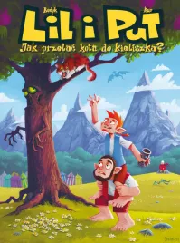 jak-przelac-kota-do-kieliszka-lil-i-put-tom-1-wyd-2024