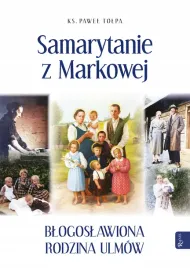 samarytanie-z-markowej-blogoslawiona-rodzina-ulmow