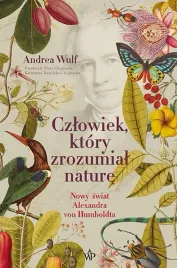 czlowiek-ktory-zrozumial-nature-nowy-swiat-aleksandra-von-humboldta-wyd