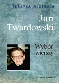 jan-twardowski-wybor-wierszy-klasyka-mistrzow