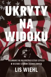 ukryty-na-widoku-polowanie-na-najgrozniejszego-szpiega-w-historii-stanow-z