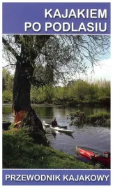 kajakiem-po-podlasiu-przewodnik-kajakowy