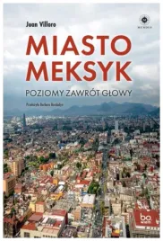 miasto-meksyk-poziomy-zawrot-glowy-juan-villoro
