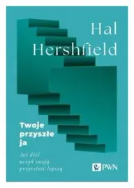 twoje-przyszle-ja-juz-dzis-uczyn-swoja-przyszlosc-lepsza-hal-hershfield