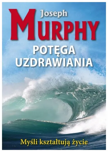 potega-uzdrawiania-joseph-murphy