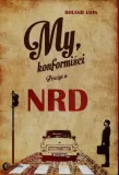 my-konformisci-przezyc-w-nrd-stan-nowy