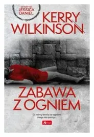 zabawa-z-ogniem-kerry-wilkinson