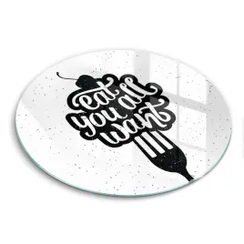hartowana-okragla-deska-szklana-ze-wzorem-napis-eat-you-all-want-fi-40-cm