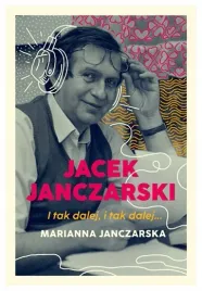 jacek-janczarski-i-tak-dalej-marianna-janczarska
