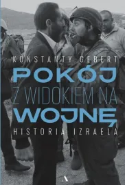 pokoj-z-widokiem-na-wojne-historia-izraela-konstanty-gebert