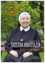 siostra-anastazja-zycie-pelne-smaku