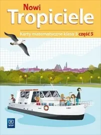 wsip-nowi-tropiciele-karty-matematyczne-klasa-3-czesc-5-nauka-przez-zaba