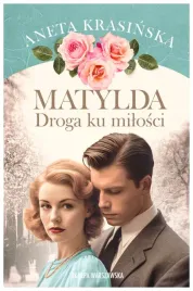 matylda-droga-ku-milosci-aneta-krasinska