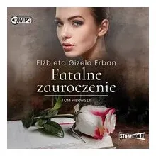 fatalne-zauroczenie-tom-1-audiobook-gizela-erban