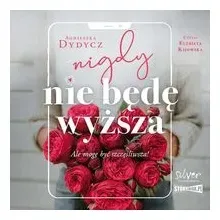 nigdy-nie-bede-wyzsza-audiobook-agnieszka-dydycz
