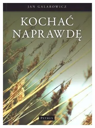 kochac-naprawde-jan-galarowicz