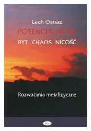 potencjalnosc-byt-chaos-nicosc-ostasz-lech
