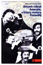 kolumb-odkryl-ameryke-a-lodzcy-muzycy-finlandie