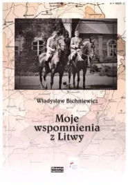 moje-wspomnienia-z-litwy-wladyslaw-bichniewicz