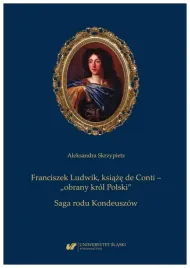 franciszek-ludwik-ksiaze-de-conti-obrany-krol-polski-saga-rodu