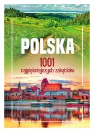 polska-1001-najpiekniejszych-zakatkow-praca-zbiorowa